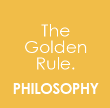 The Golden Rule. PHILOSOPHY