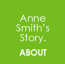 Anne Smith's Story. ABOUT